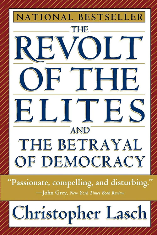 The Revolt Of The Elites And The Betrayal Of Democracy